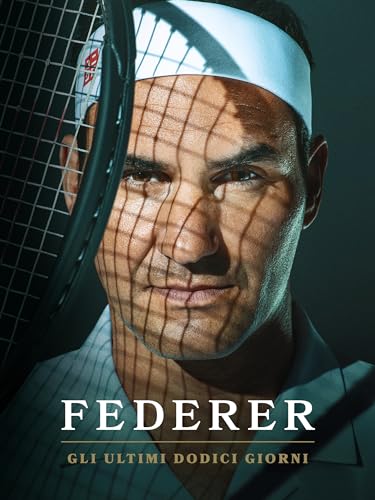 Federer: Gli ultimi dodici giorni