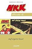  Nick ePiccolo-Comic 18: Auf eigene Faust (Nick Piccolo 1-50)