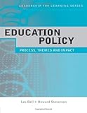 Education Policy: Process, Themes and Impact (Leadership for Learning Series)