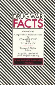 Drug War Facts: Compiled from Reliable Sources by Common Sense for Drug Policy. [Paperback]