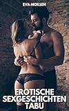  EROTISCHE SEXGESCHICHTEN TABU: PORNO DEUTSCHE ERZÄHLUNGEN SAMMLUNG 1