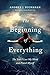 The Beginning of Everything