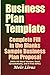 Business Plan Template: Complete Fill in the Blanks Sample Business Plan Proposal (With MS Word Version, Excel Spreadsheets, and 7 Free Gifts)