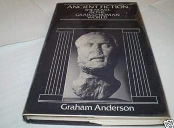 Hardcover Ancient Fiction: The Novel in the Graeco-Roman World Book