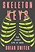 Skeleton Keys: The Secret Life of Bone