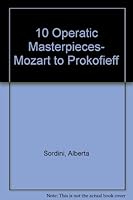 10 Operatic Masterpieces- Mozart to Prokofieff B000U6AMS4 Book Cover