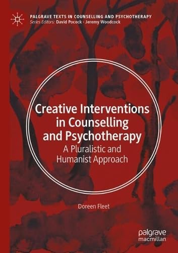 MACMILLAN - Creative Interventions in Counselling and Psychotherapy: A Pluralistic and Humanist Approach