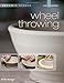Ceramics for Beginners: Wheel Throwing (A Lark Ceramics Book)