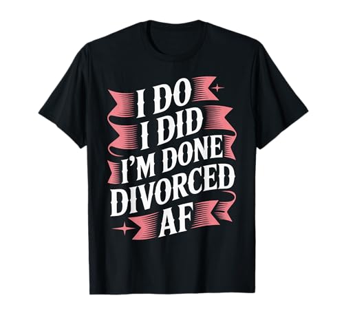 I Do I Did I'm Done Divorced AF - T�V���c