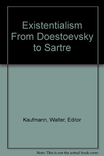 Existentialism From Doestoevsky to Sartre B000KTYW9Q Book Cover