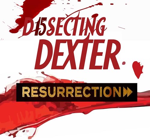 Dexter Resurrection - 109 - Touched by an Angel - Listener feedback episode