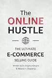 The Online Hustle: The Ultimate E-Commerce Guide