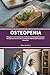 Produktbild Osteopenia: A Beginners Quick Start Guide for Women on Managing Osteopenia Through Diet and Other Natural Methods, With Sample Recipes and a Meal Plan