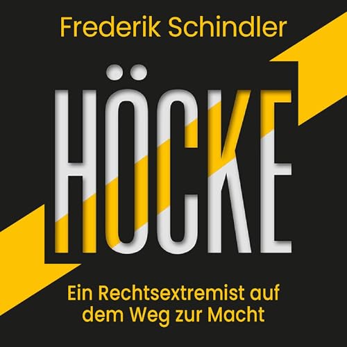 Höcke: Ein Rechtsextremist auf dem Weg zur Macht. Die AfD und ihr gefährlichster Vordenker Titelbild