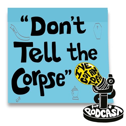 "Don't Tell the Corpse"
