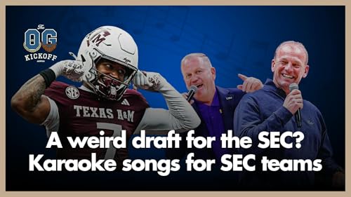 A weird Draft for the SEC? Karaoke songs for SEC teams w/ Chris Gordy