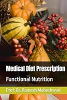 Medical Diet Prescription: Functional Nutrition B0D6NFZ1KN Book Cover