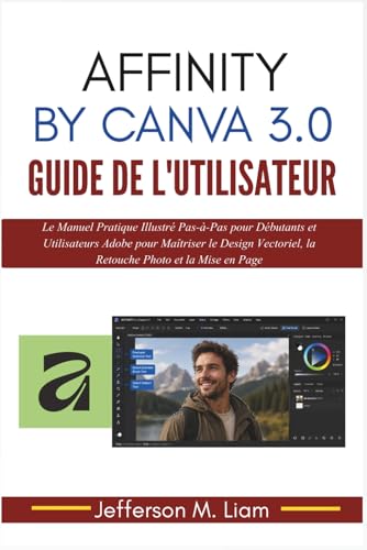 Livre Affinity by Canva 3.0 pour passer facilement d'Adobe au design vectoriel sans abonnement