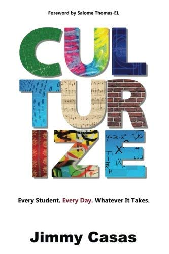 [Jimmy Casas]-Culturize- Every Student. Every Day. Whatever It Takes. (SoftCover)