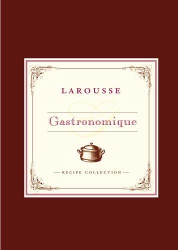 Larousse Gastronomique Recipe Collection