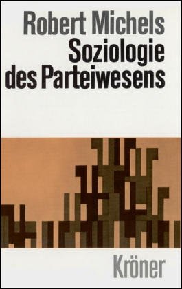 Zur Soziologie des Parteiwesens in der modernen Demokratie (Kröners Taschenausgaben (KTA))