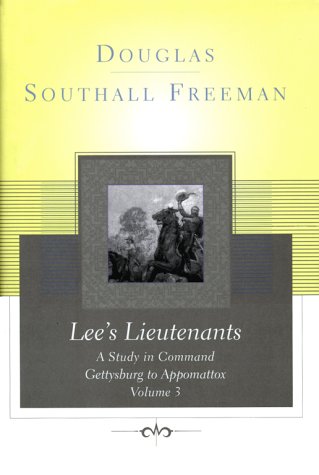 Lee's Lieutenants: A Study in Command, Vol. 3 - Gettysburg to Appomattox