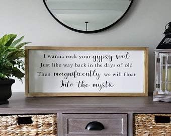 NOT BRANDED I Wanna Rock Your Gypsy Soul, Into The Mystic, Van Morrison Lyrics, Farmhouse Sign, Wood Rustic Sign, Love Sign, Gift, Over Bed, Over Mantle 12x22 Inches