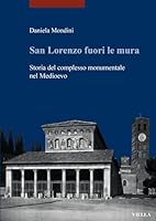 San Lorenzo Fuori le Mura : Storia Del Complesso Monumentale Nel Medioevo 8867285718 Book Cover