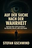  Auf der Suche nach der Wahrheit: Getrippt aber nicht gestolpert – Ein Mensch, eine KI, aber eine Seele (Mensch. Maschine. Seele., Band 1)