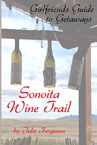 Sonoita Wine Trail: Girlfriends Guide to Getaways