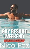 Gay Resort Weekend: A Gay Public Sex Story B08DSS7J3D Book Cover