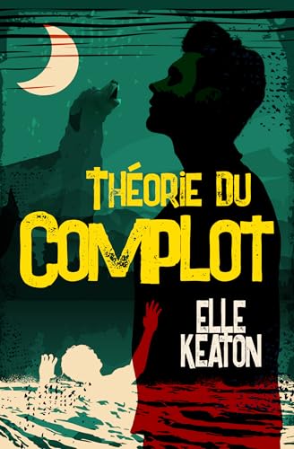 La Theorie du Complot (Intentions Voilées t. 1)