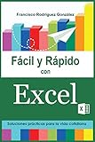  Fácil y Rápido con Excel: Soluciones prácticas para la vida cotidiana