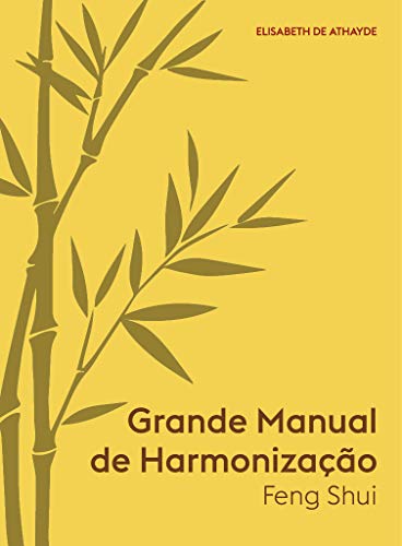Grande Manual de Harmonização: Feng-Shui