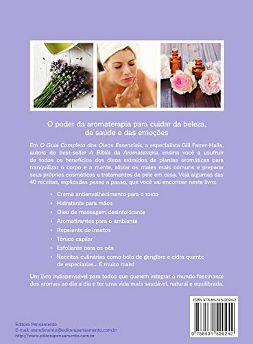 O Guia Completo dos óleos Essenciais: Como Usar os óleos Essenciais Para a Saúde, a Beleza e o Bem-e
