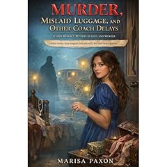 Murder, Mislaid Luggage, and Other Coach Delays Audiobook By Marisa Paxon cover art
