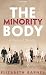 The Minority Body: A Theory of Disability (Studies in Feminist Philosophy)