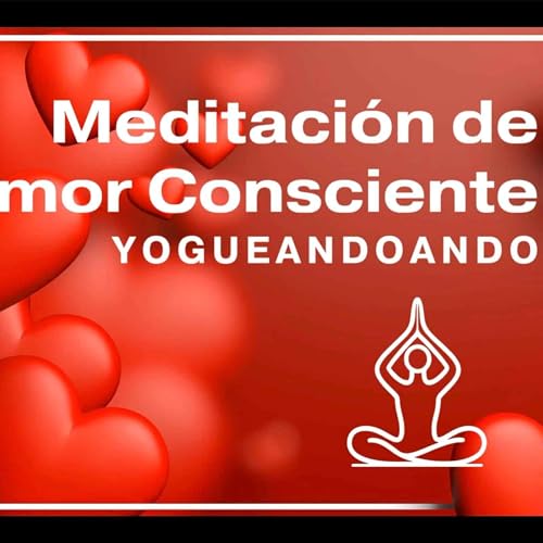 Meditaci&oacute;n de Amor Consciente