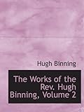 The Works of the Rev. Hugh Binning, Volume 2
