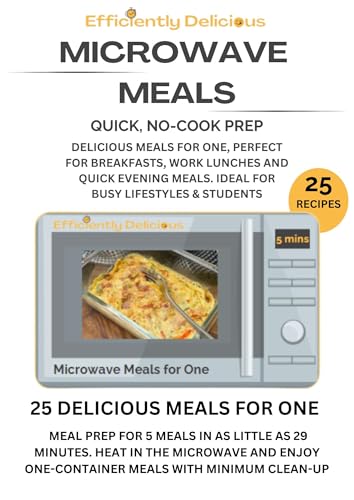 Microwave Meals For One: Microwave Quick, No-Cook Prep Recipes