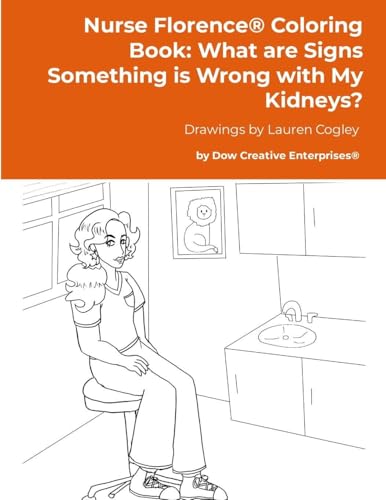 Nurse Florence(R) Coloring Book: What are Signs Something is Wrong with My Kidneys?