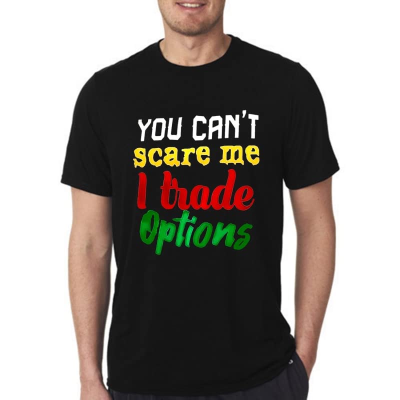 You Can't Scare me, I Trade Options; Forex Shirt, Day Trader Tshirt, Stock Trading Tshirt-image-40