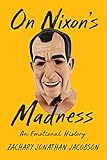 On Nixon's Madness: An Emotional History