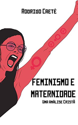 Feminismo e Maternidade: Uma análise Cristã