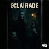  Eclairage [Explicit]