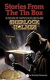 Stories From The Tin Box: Untold Adventures of Sherlock Holmes