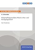 Körperpflegeprodukte, Wasch-, Putz- und Reinigungsmittel: Eine Trendschau