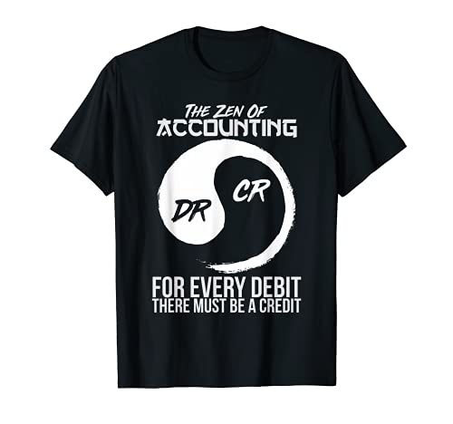The Zen Of Accounting Debit Credit T-Shirt