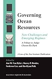 Governing Ocean Resources: New Challenges and Emerging Regimes: A Tribute to Judge Choon-Ho Park