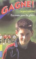 Gagne ! Tome 1 : En Route Vers La Gloire